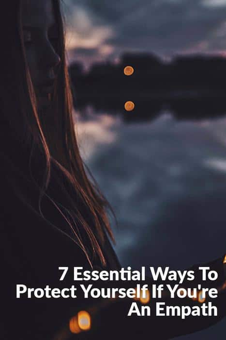 7 Essential Ways To Protect Yourself If You're An Empath