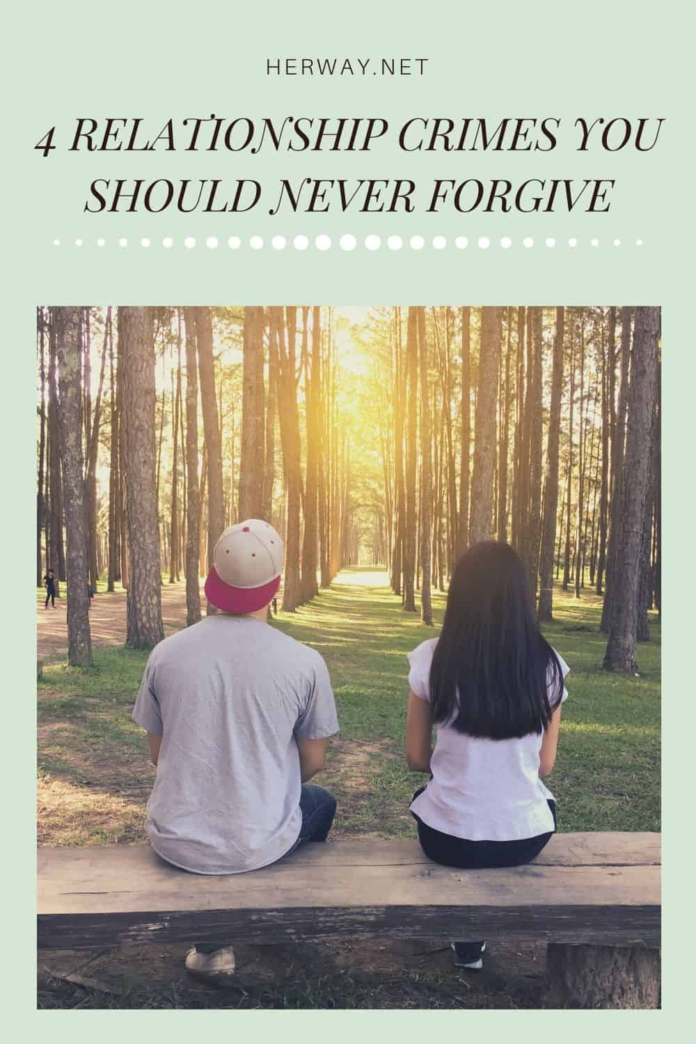 4 RELATIONSHIP CRIMES YOU SHOULD NEVER FORGIVE