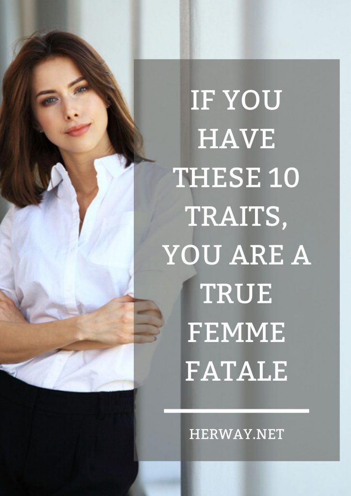 Se avete queste 10 caratteristiche, siete una vera Femme Fatale