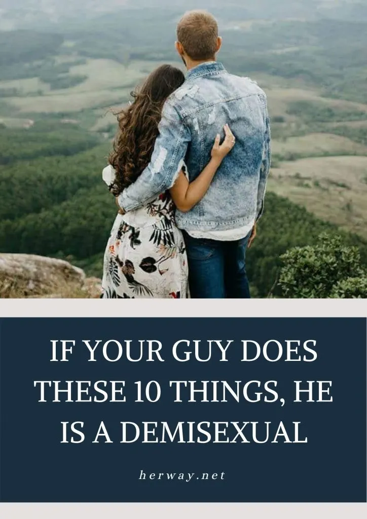 If Your Guy Does These 10 Things, He Is A Demisexual