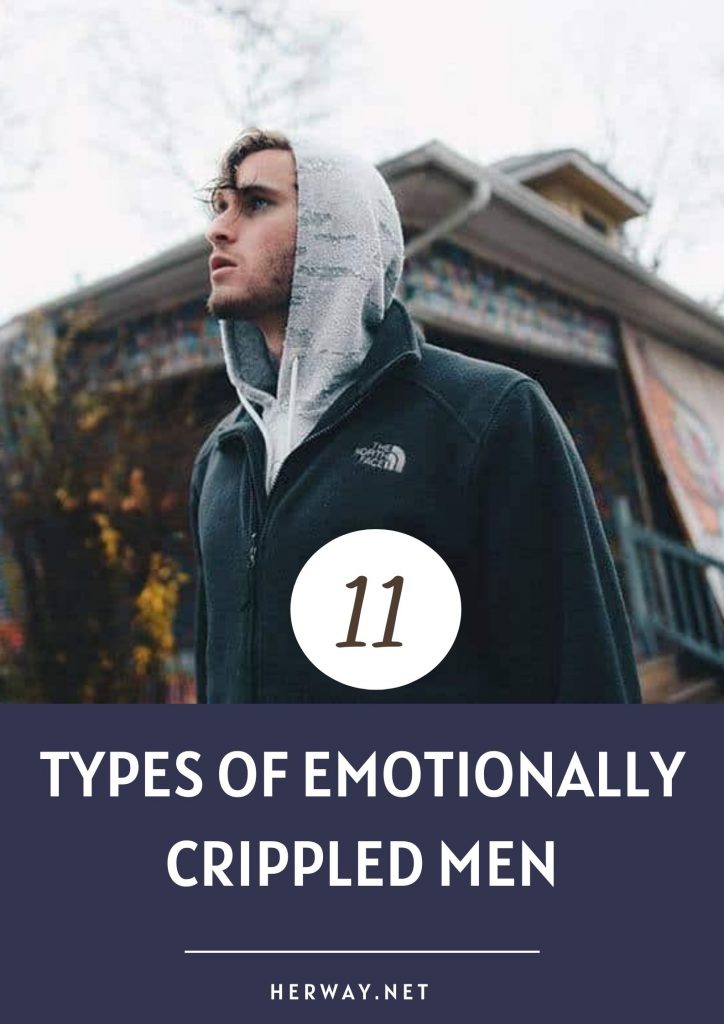 11 Types Of Emotionally Crippled Men