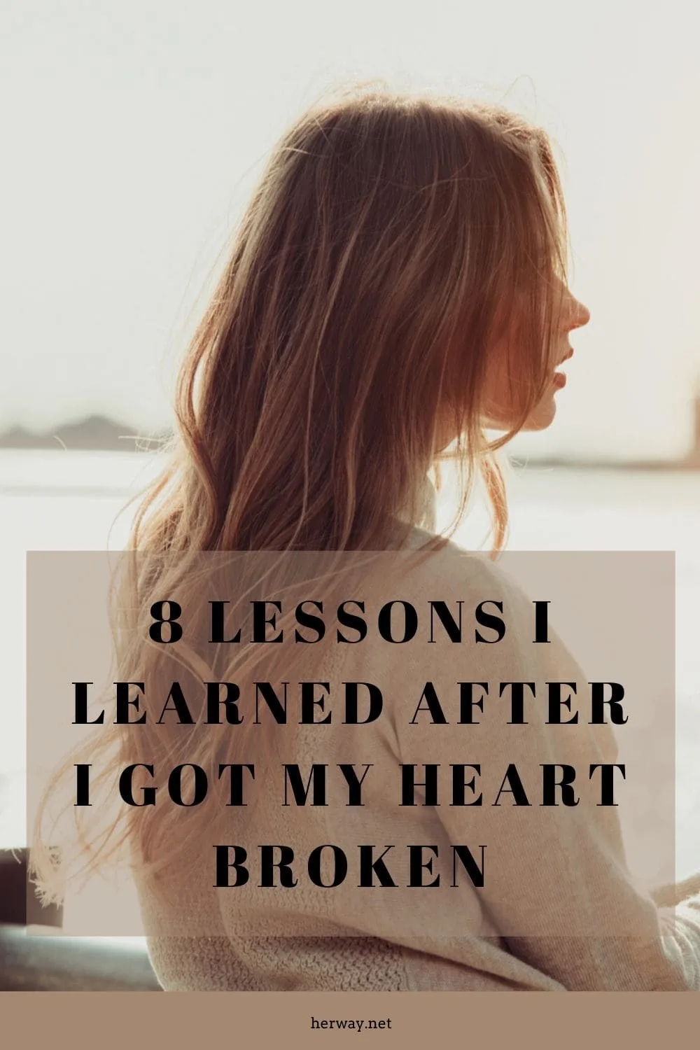 8 Lessons I Learned After I Got My Heart Broken