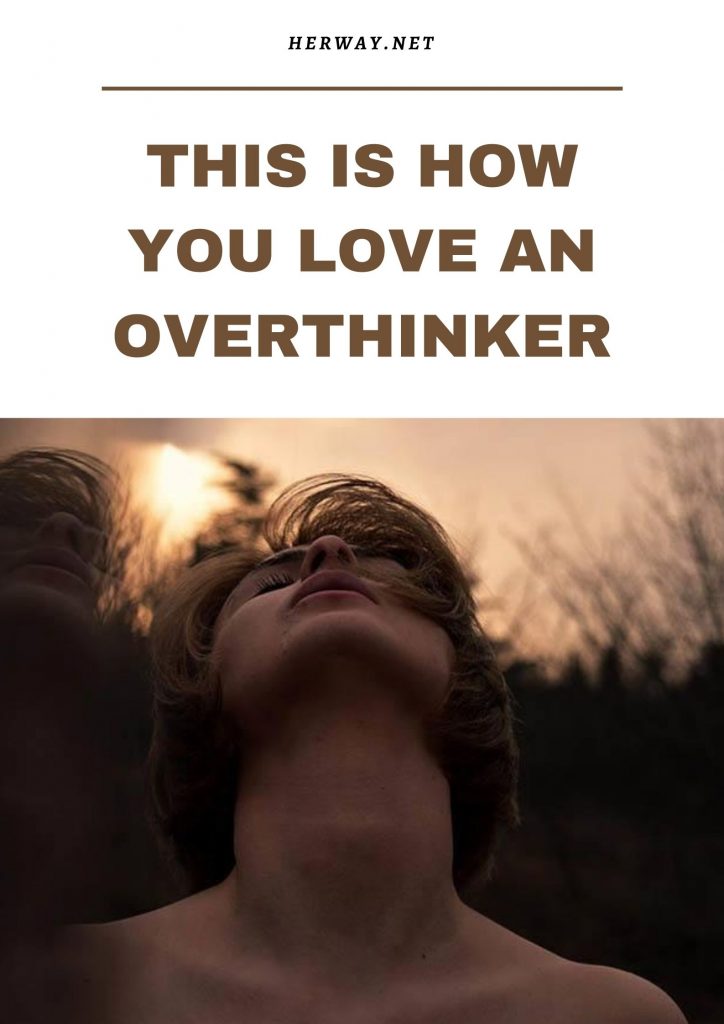 This Is How You Love An Overthinker