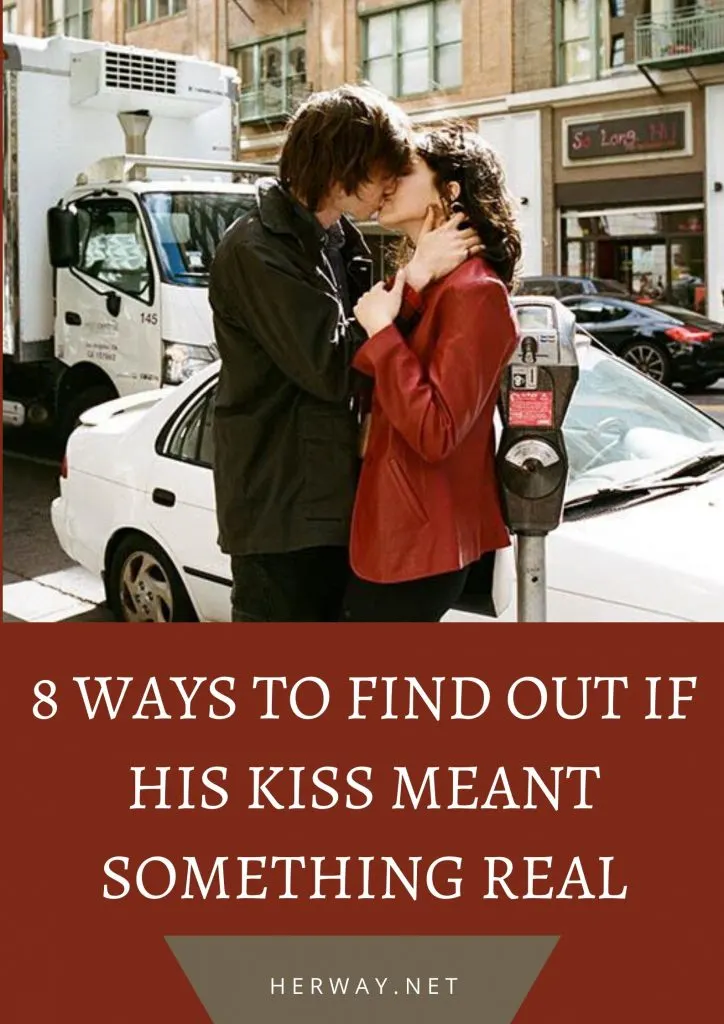 8 Ways To Find Out If His Kiss Meant Something Real