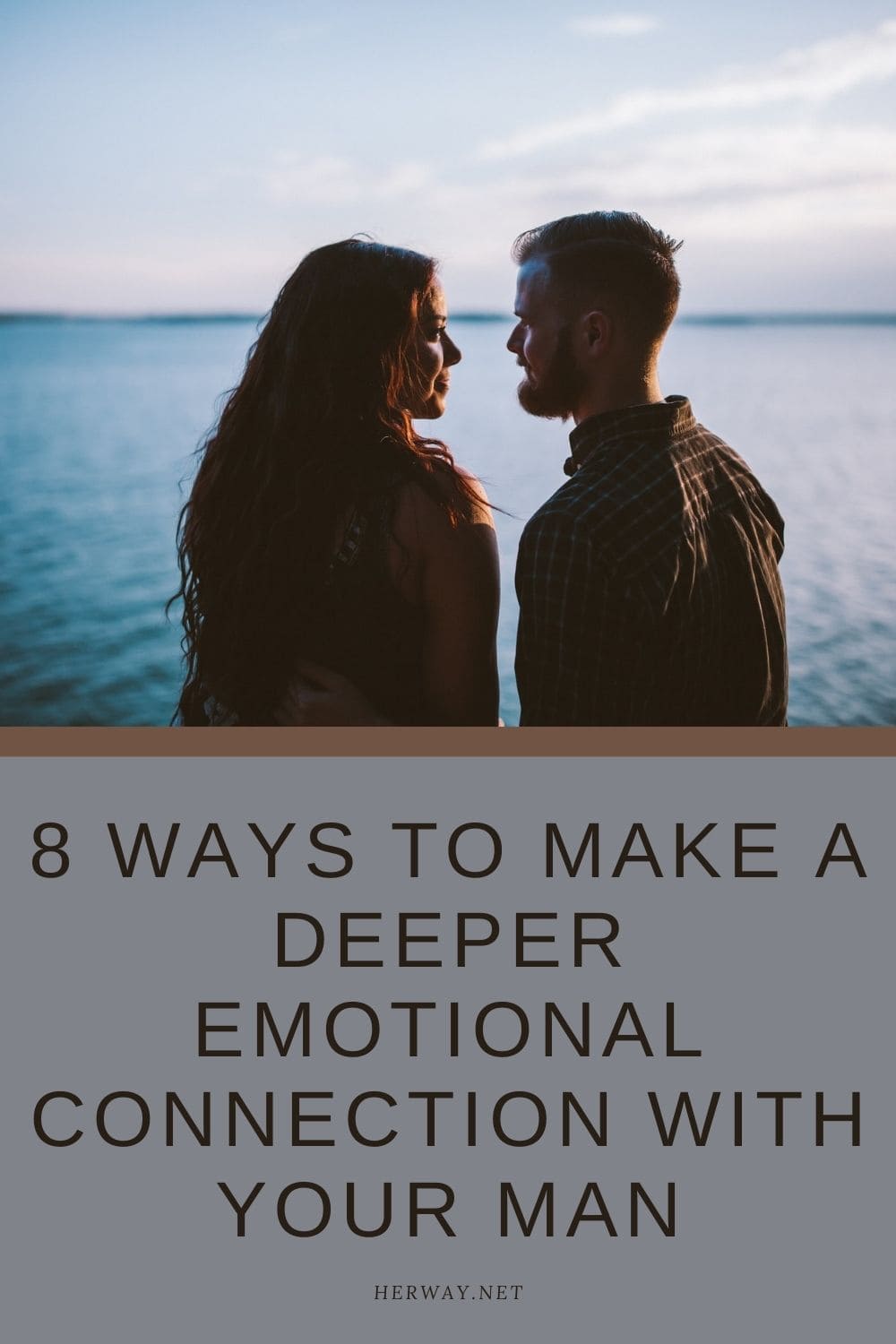8 modi per creare una connessione emotiva più profonda con il vostro uomo