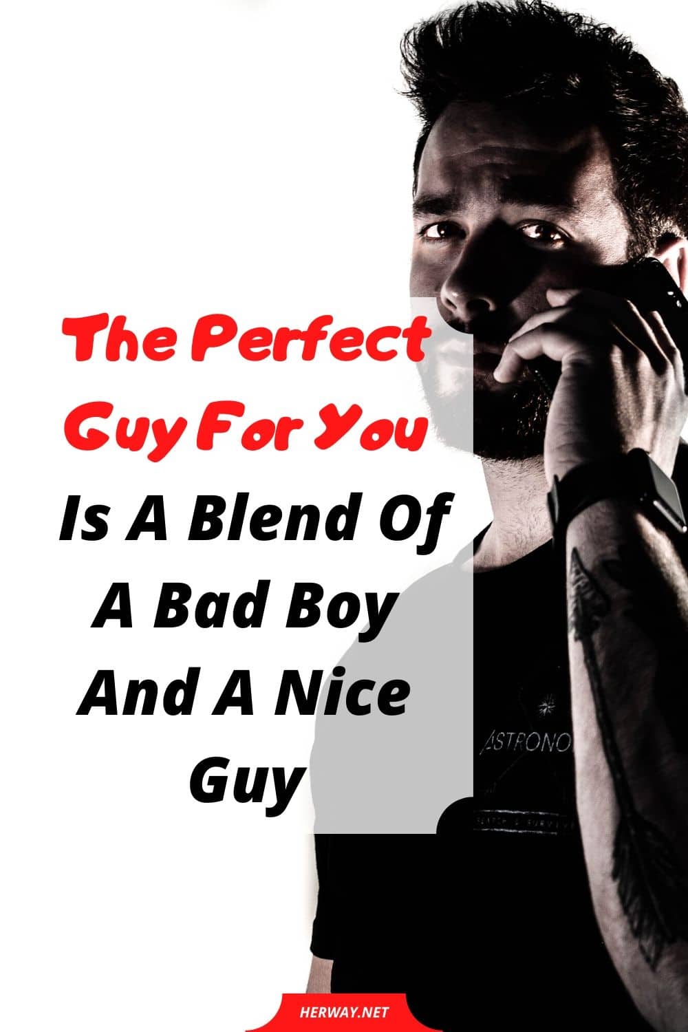 The Perfect Guy For You Is A Blend Of A Bad Boy And A Nice Guy