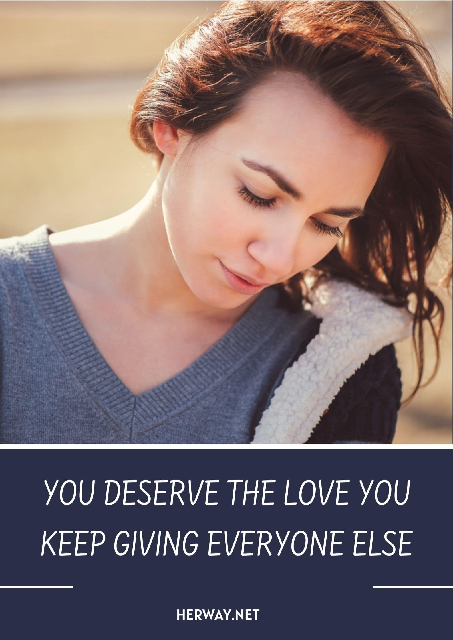 You Deserve The Love You Keep Giving Everyone Else