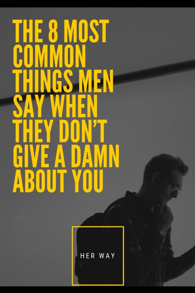 the-8-most-common-things-men-say-when-they-don-t-give-a-damn-about-you