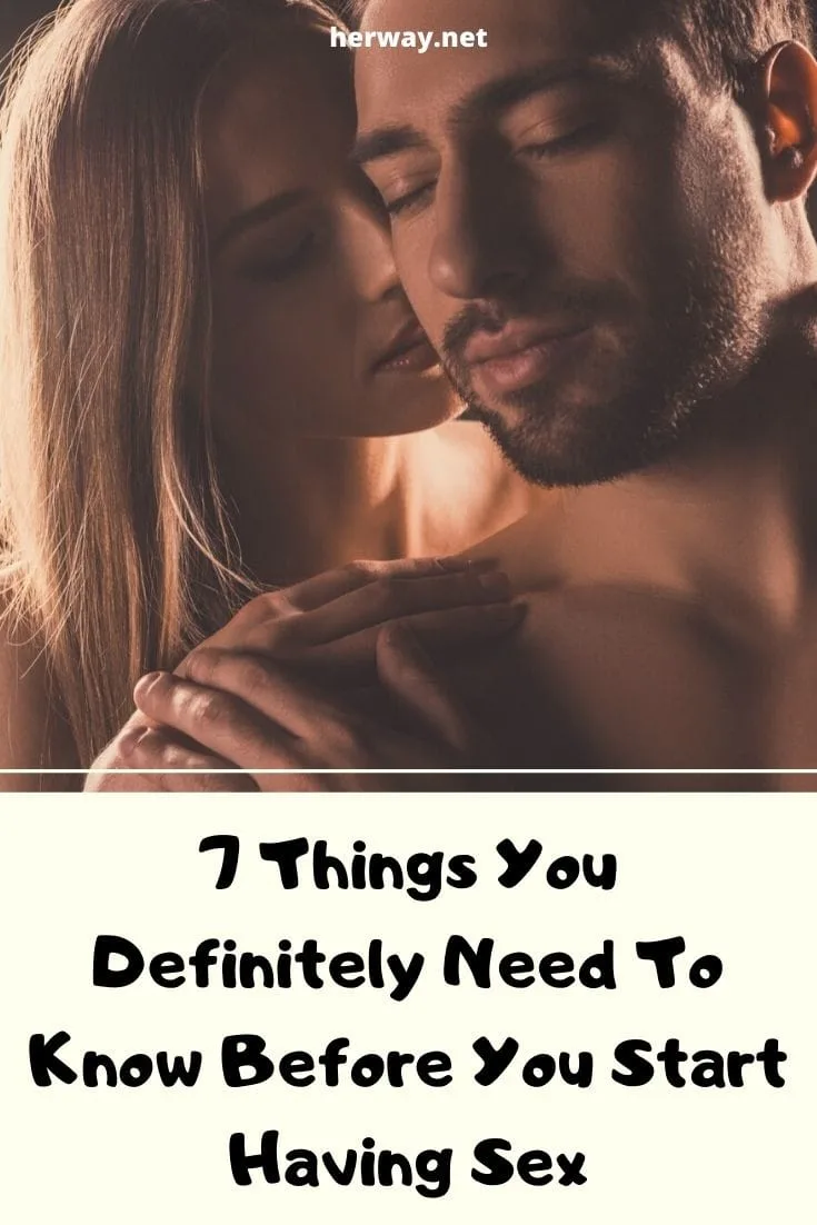 7 Things You Definitely Need To Know Before You Start Having Sex