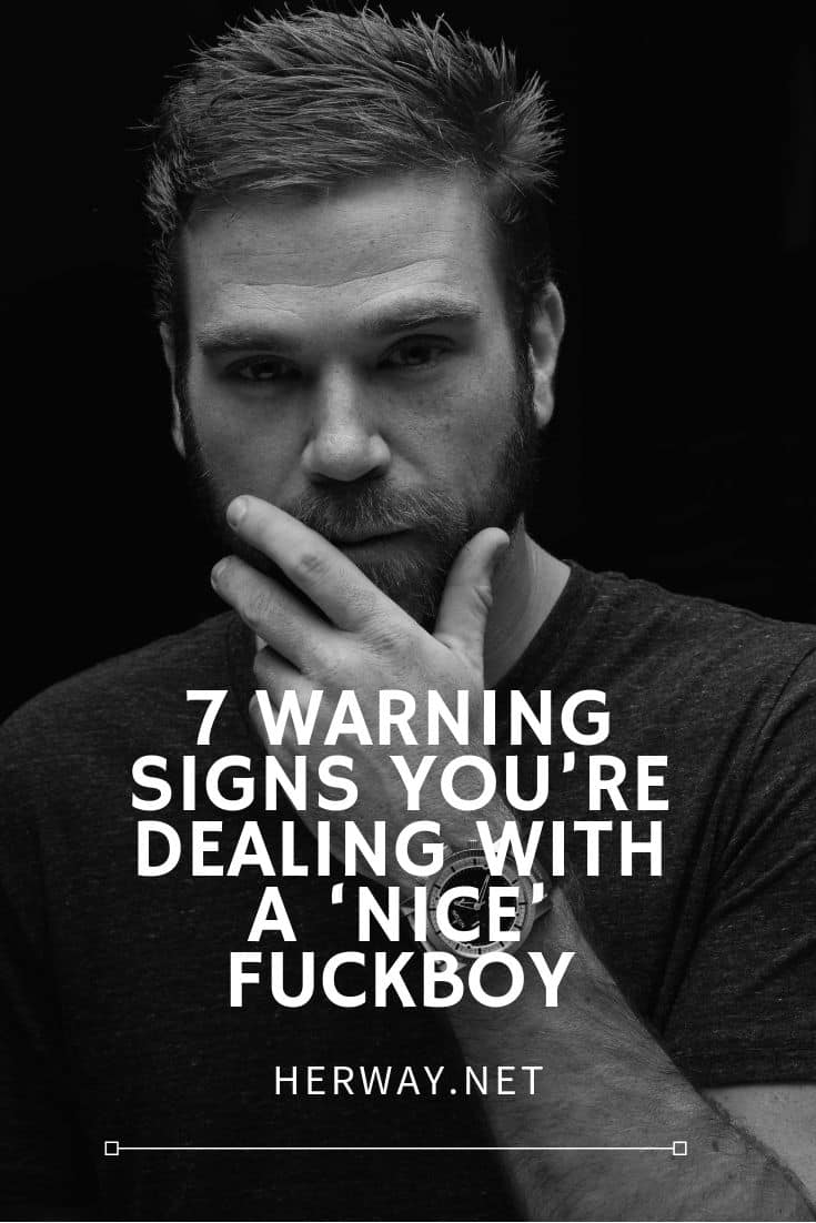 7 Warning Signs You're Dealing With A 'Nice' Fuckboy