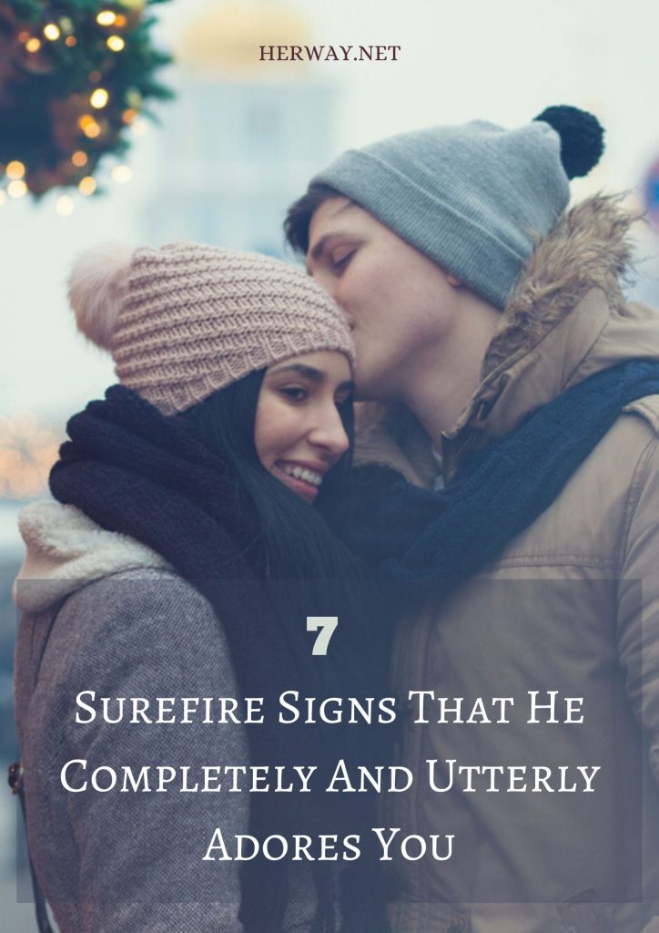 7 Surefire Signs That He Completely And Utterly Adores You