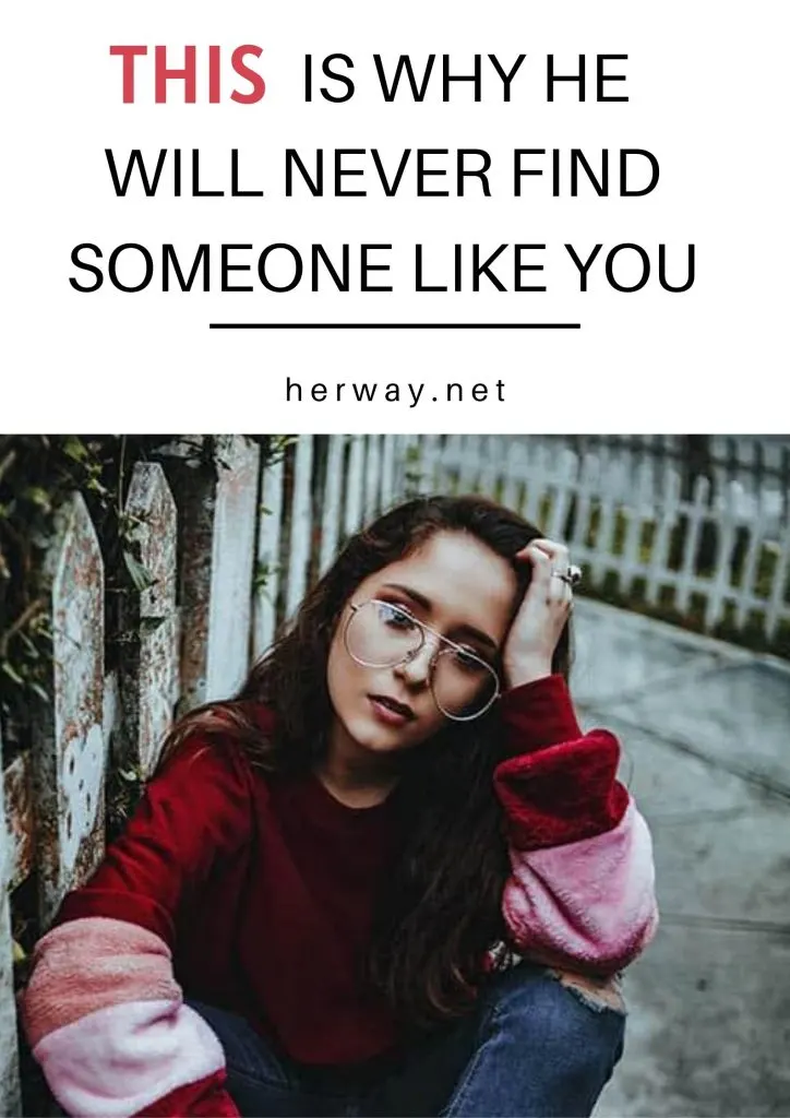 This Is Why He Will Never Find Someone Like You