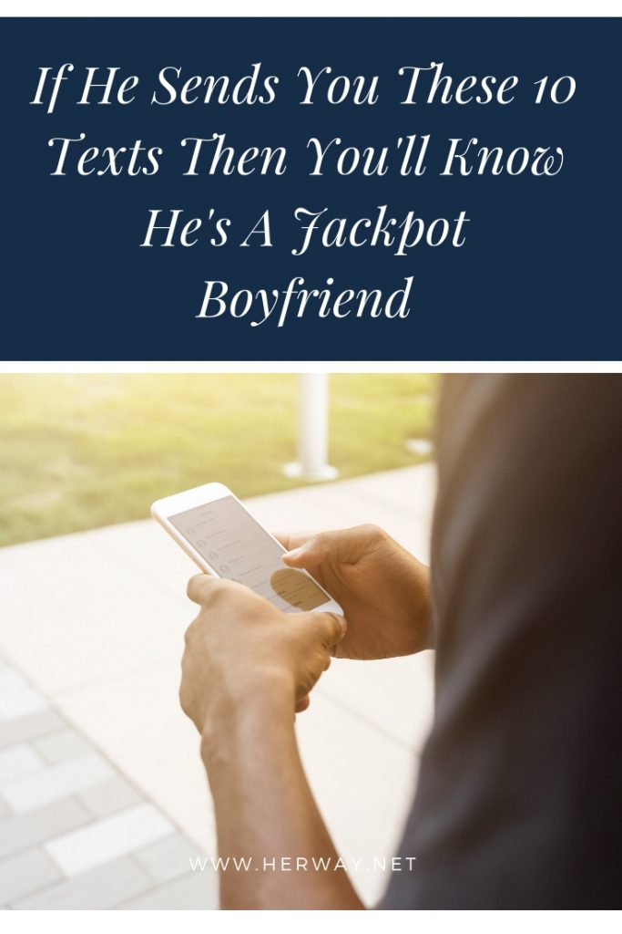 If He Sends You These 10 Texts Then You'll Know He's A Jackpot Boyfriend