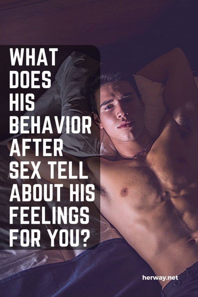 What Does His Behavior After Sex Tell About His Feelings For You?