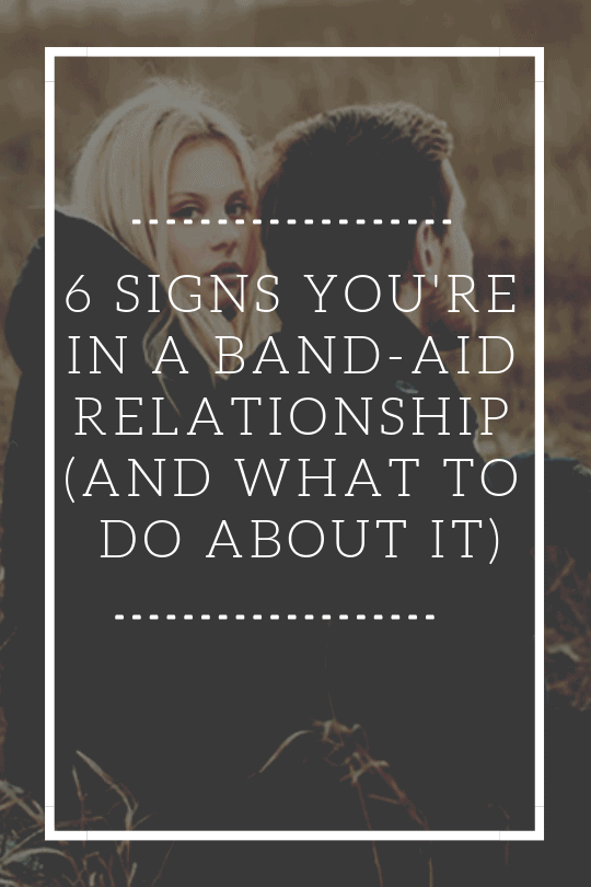 6 Signs You're In A Band-Aid Relationship (And What To Do About It)