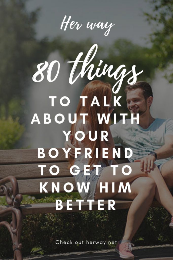 80 cosas de las que hablar con tu novio para conocerle mejor