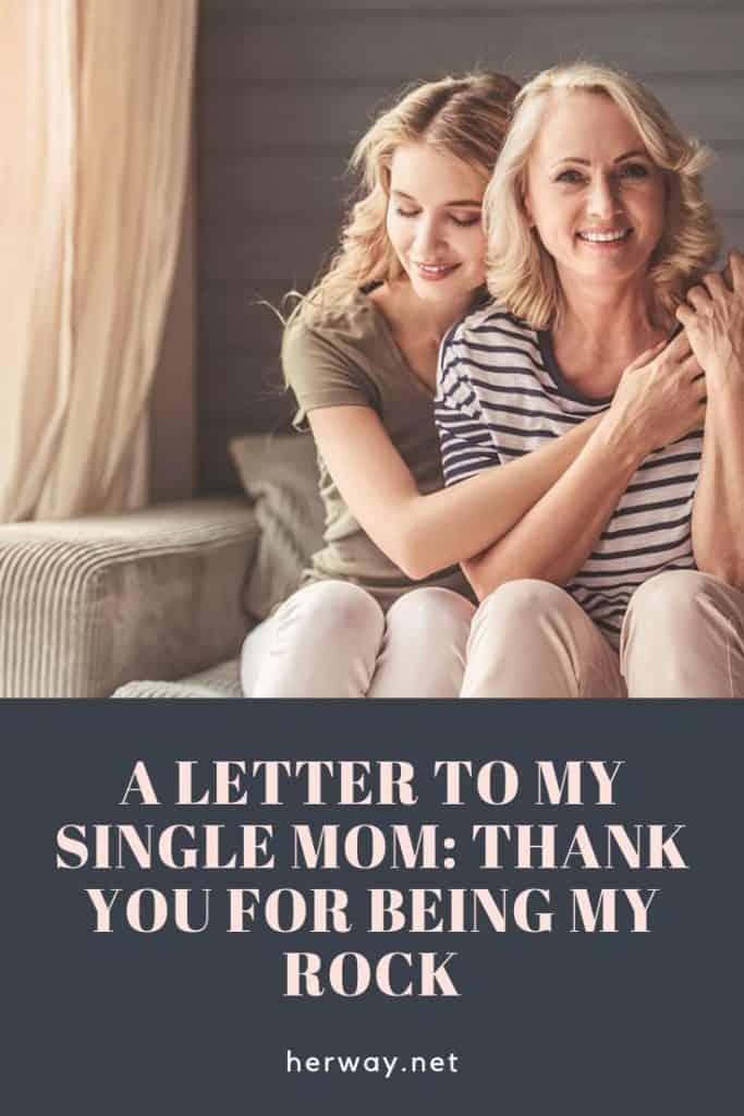 A Letter To My Single Mom: Thank You For Being My Rock