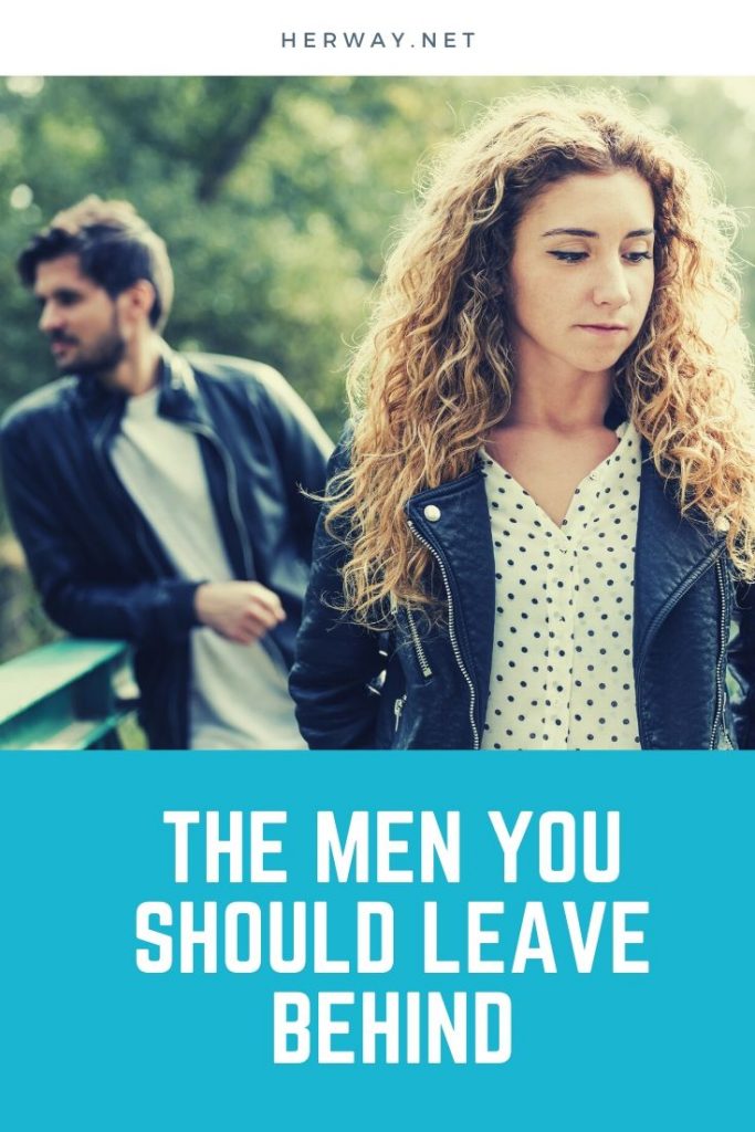 The Men You Should Leave Behind