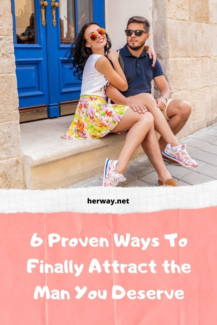 6 maneras probadas de atraer por fin al hombre que te mereces