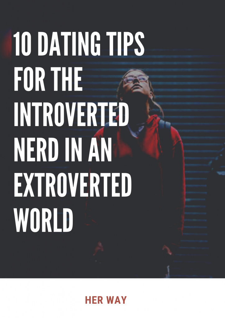 10 dicas de namoro para o nerd introvertido em um mundo extrovertido