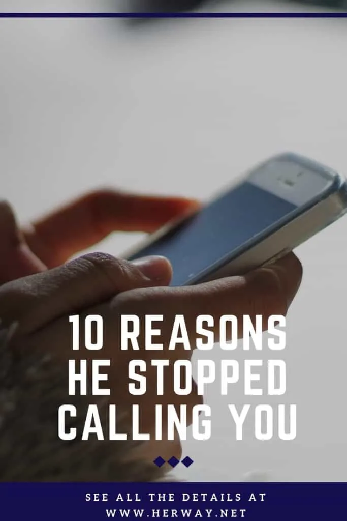 10 Reasons He Stopped Calling You 