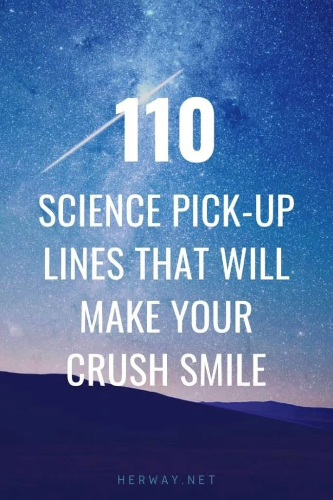 110 Science Pick Up Lines That Will Make Your Crush Smile