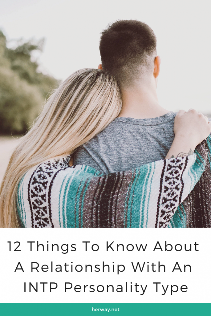 12 Things To Know About A Relationship With An INTP Personality Type 