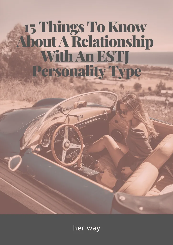 15 Things To Know About A Relationship With An ESTJ Personality Type
