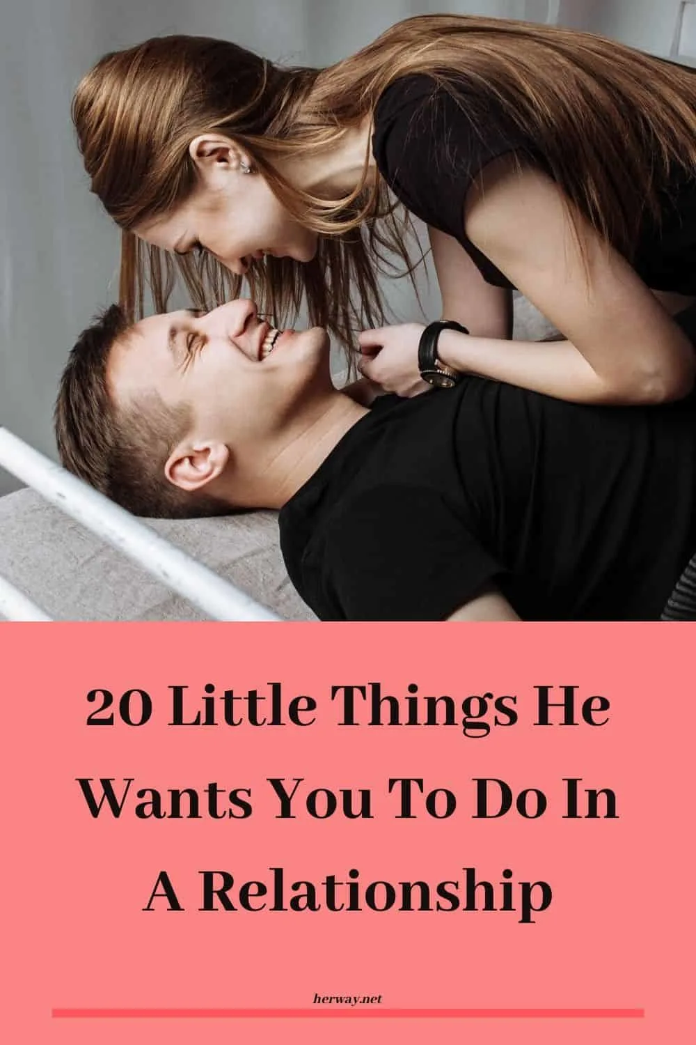 20 Little Things He Wants You To Do In A Relationship