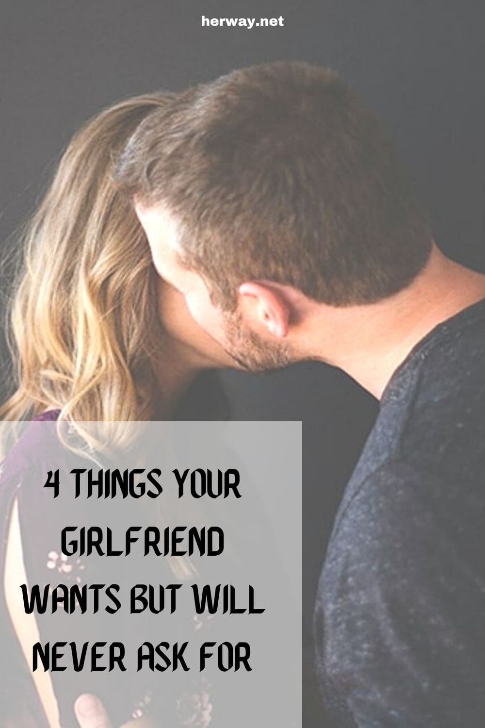 4 Things Your Girlfriend Wants But Will Never Ask For