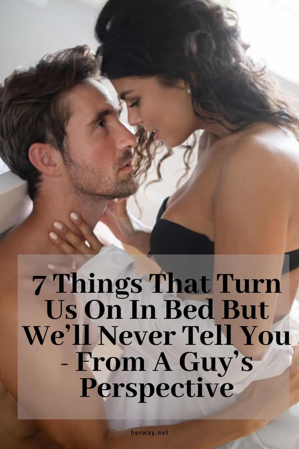 7 coisas que nos excitam na cama, mas que nunca te vamos contar - na perspetiva de um homem