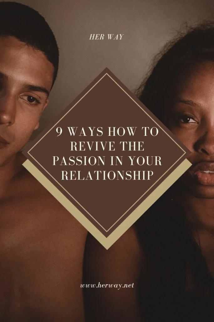 9 Ways How To Revive The Passion In Your Relationship
