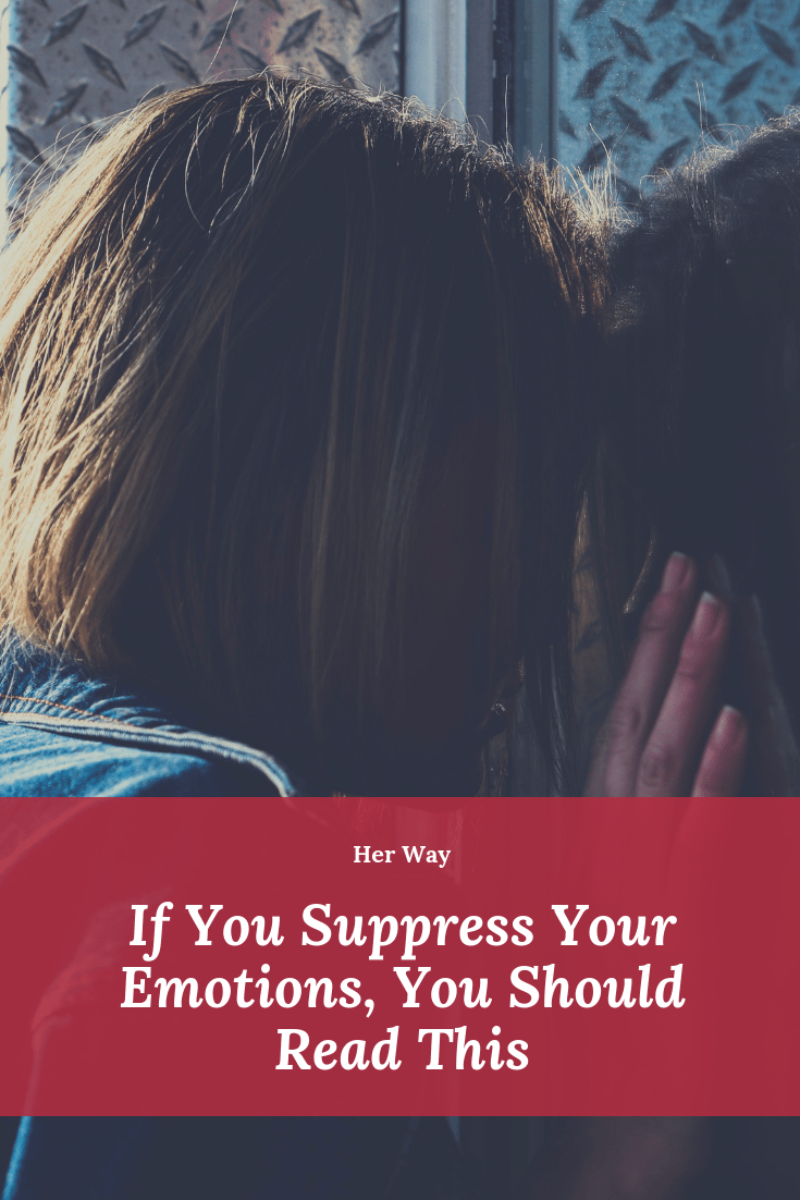 If You Suppress Your Emotions, You Should Read This