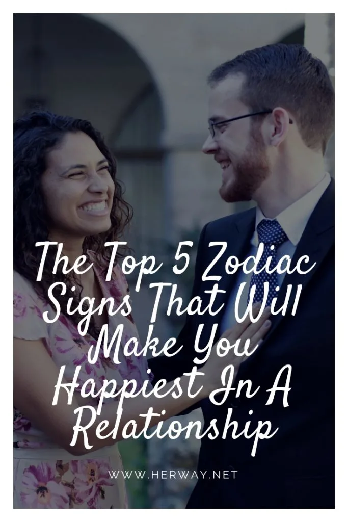 The Top 5 Zodiac Signs That Will Make You Happiest In A Relationship