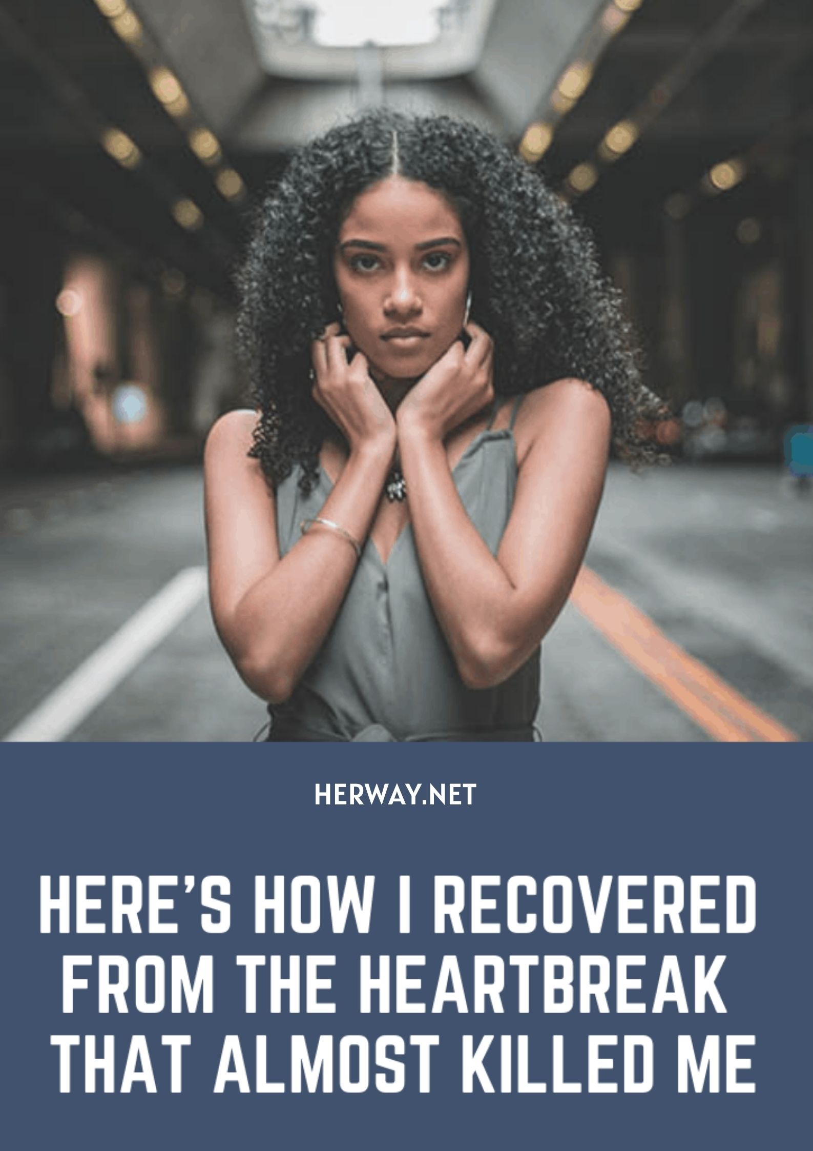 Here's How I Recovered From The Heartbreak That Almost Killed Me