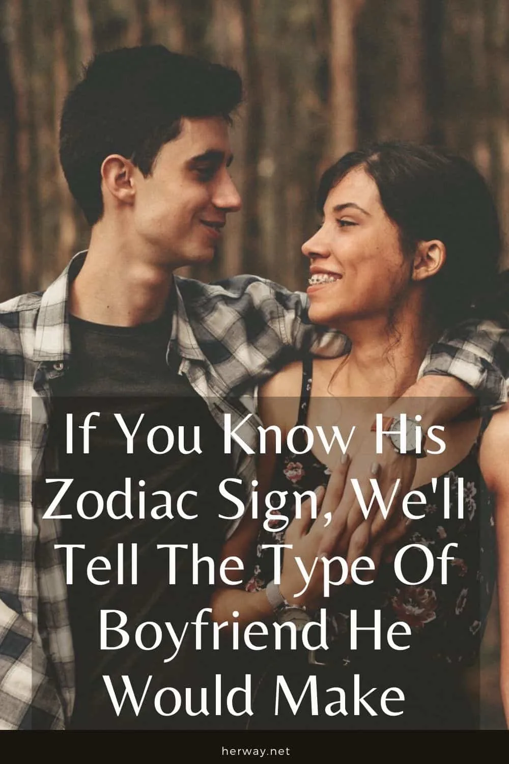 If You Know His Zodiac Sign, We'll Tell The Type Of Boyfriend He Would Make