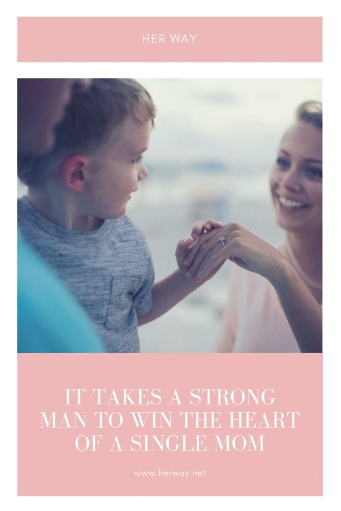 It Takes A Strong Man To Win The Heart Of A Single Mom