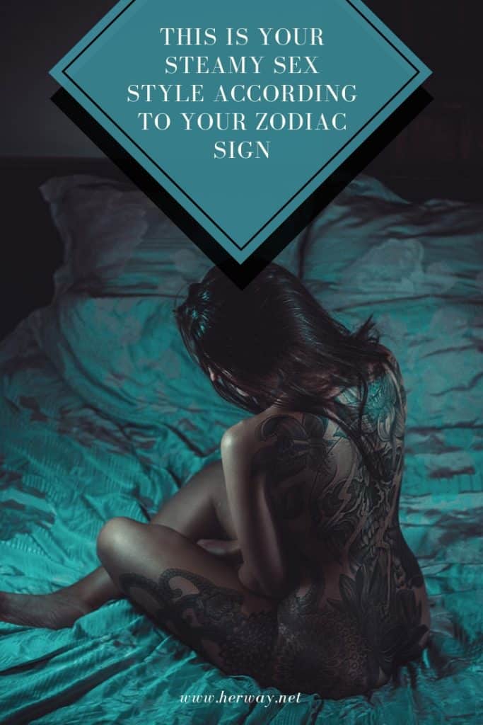 This Is Your Steamy Sex Style According To Your Zodiac Sign