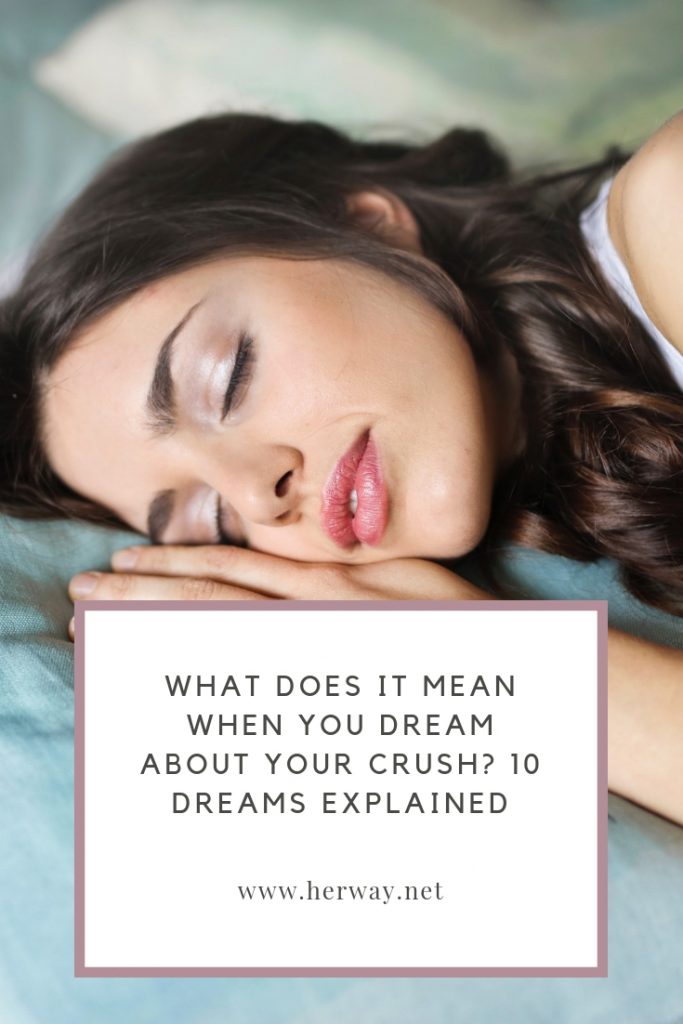 What Does It Mean When You Dream About Your Crush 10 Dreams Explained