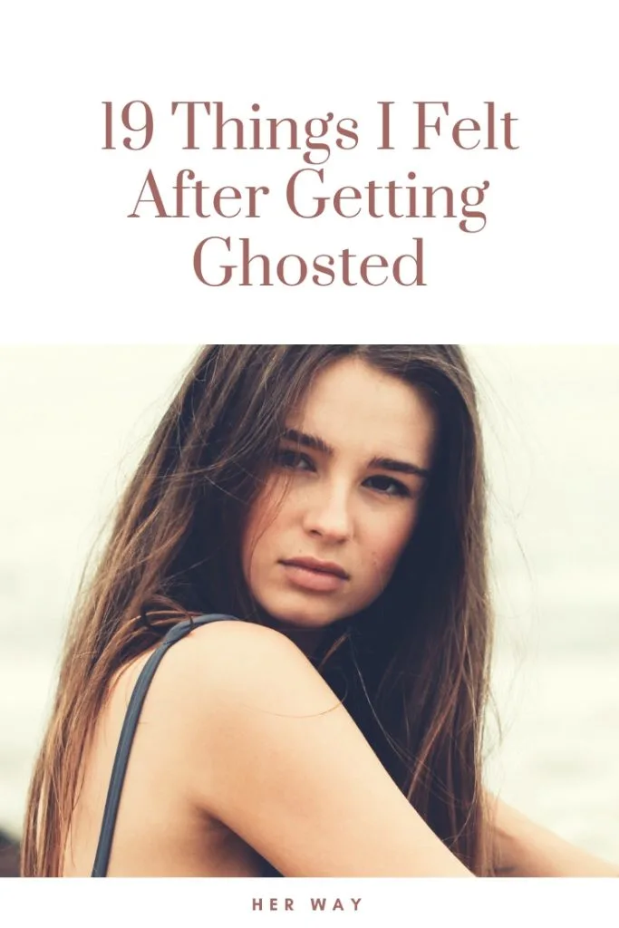 19 Things I Felt After Getting Ghosted