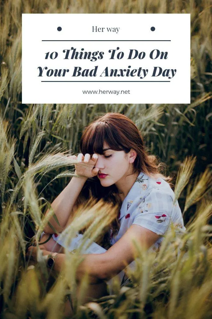 10 Things To Do On Your Bad Anxiety Day
