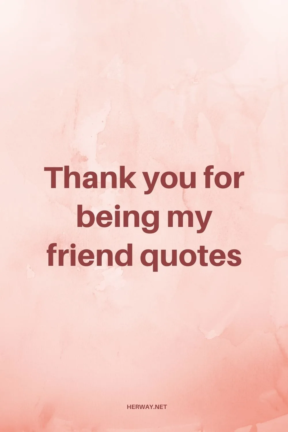 50 Sweetest Thank You For Being My Friend Quotes And Texts