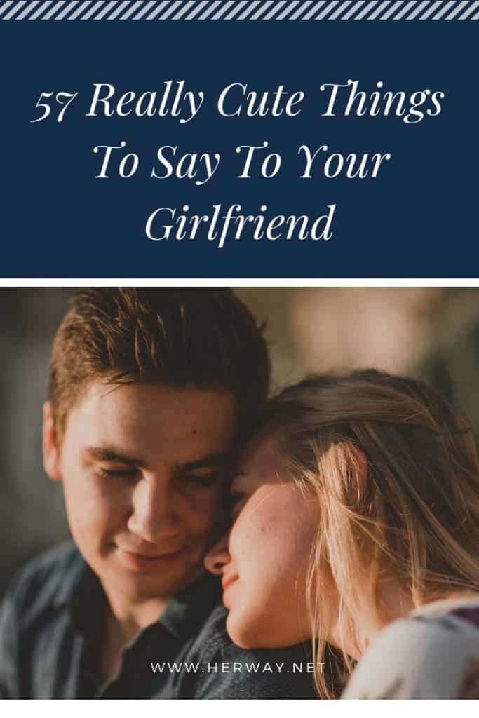 57 coisas muito giras para dizer à sua namorada