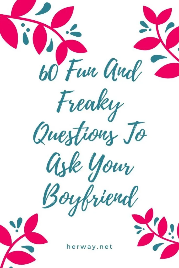 These are some of the hottest, freakiest questions to ask your boyfriend to either turn him on or to get to know him more intimately. Take your pick!