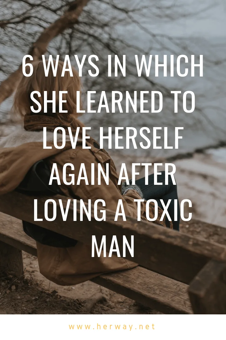 6 Ways In Which She Learned To Love Herself Again After Loving A Toxic Man