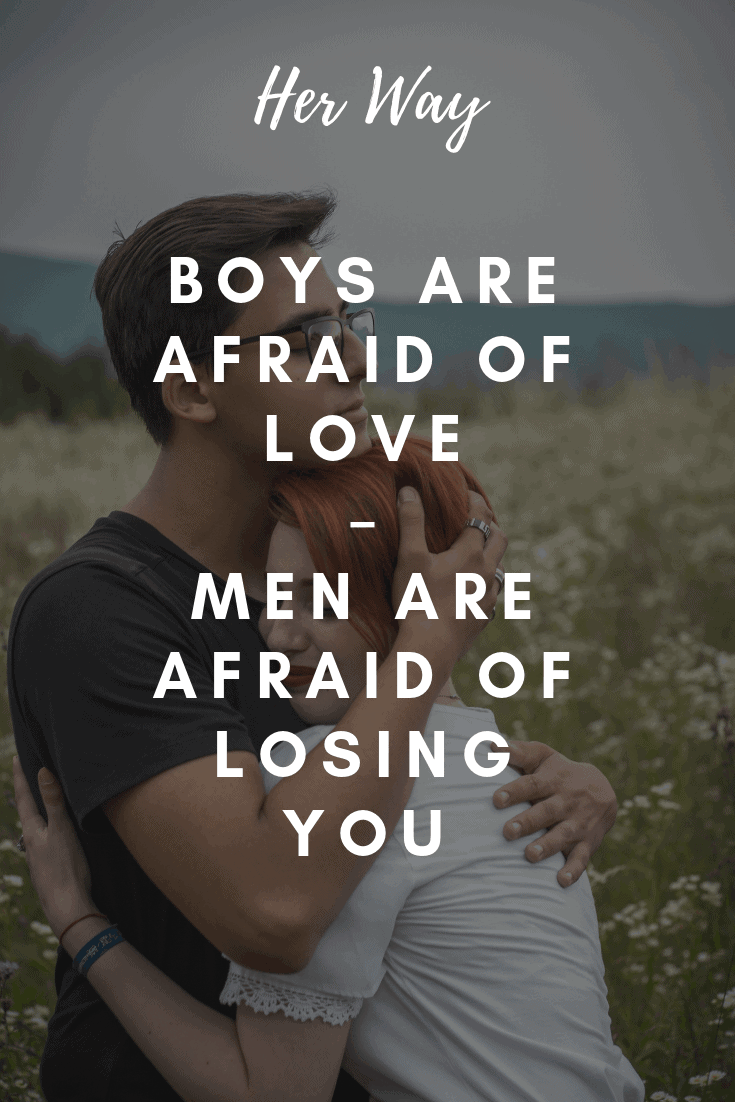 Boys Are Afraid Of Love – Men Are Afraid Of Losing You