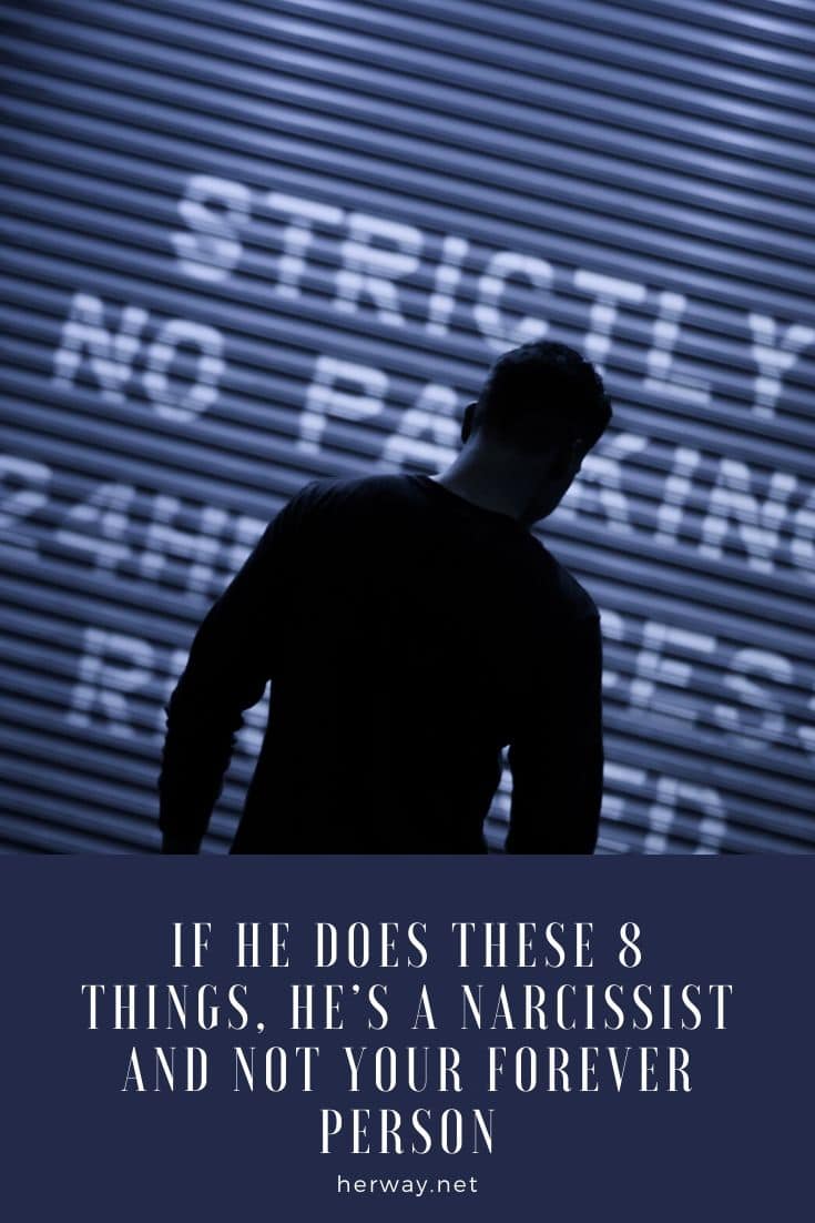 If He Does These 8 Things, He’s A Narcissist And Not Your Forever Person
