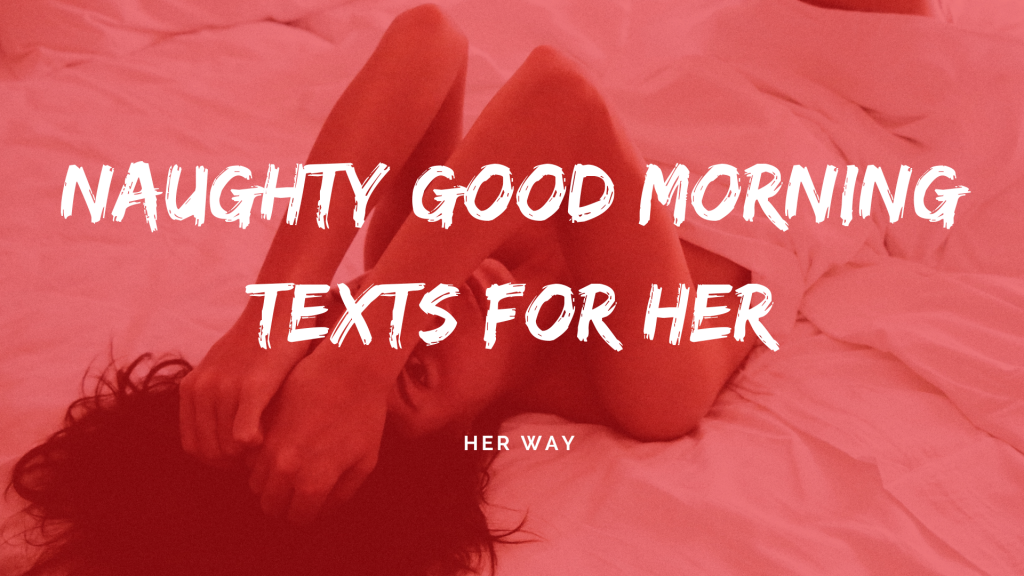 Naughty good morning messages.