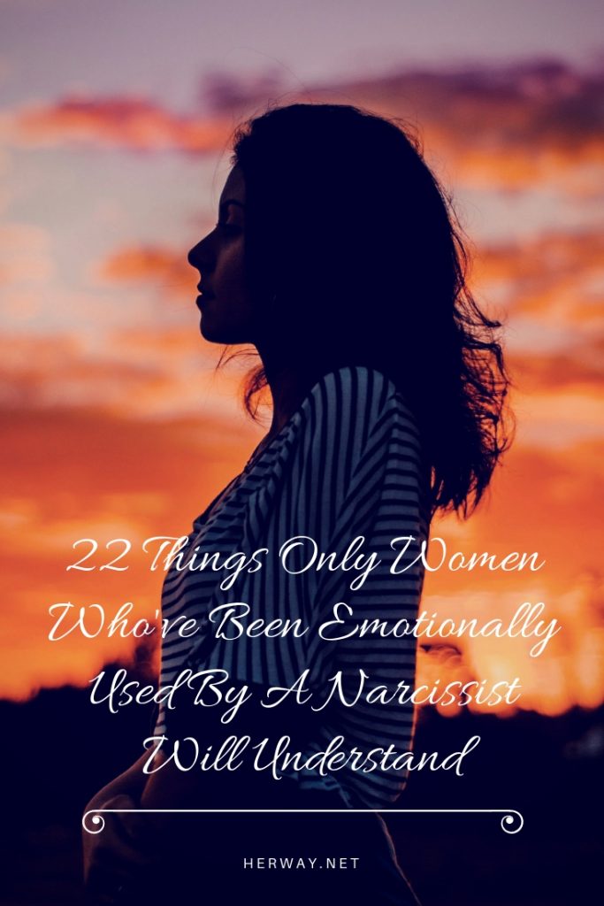 22 cose che solo le donne che sono state usate emotivamente da un narcisista potranno capire