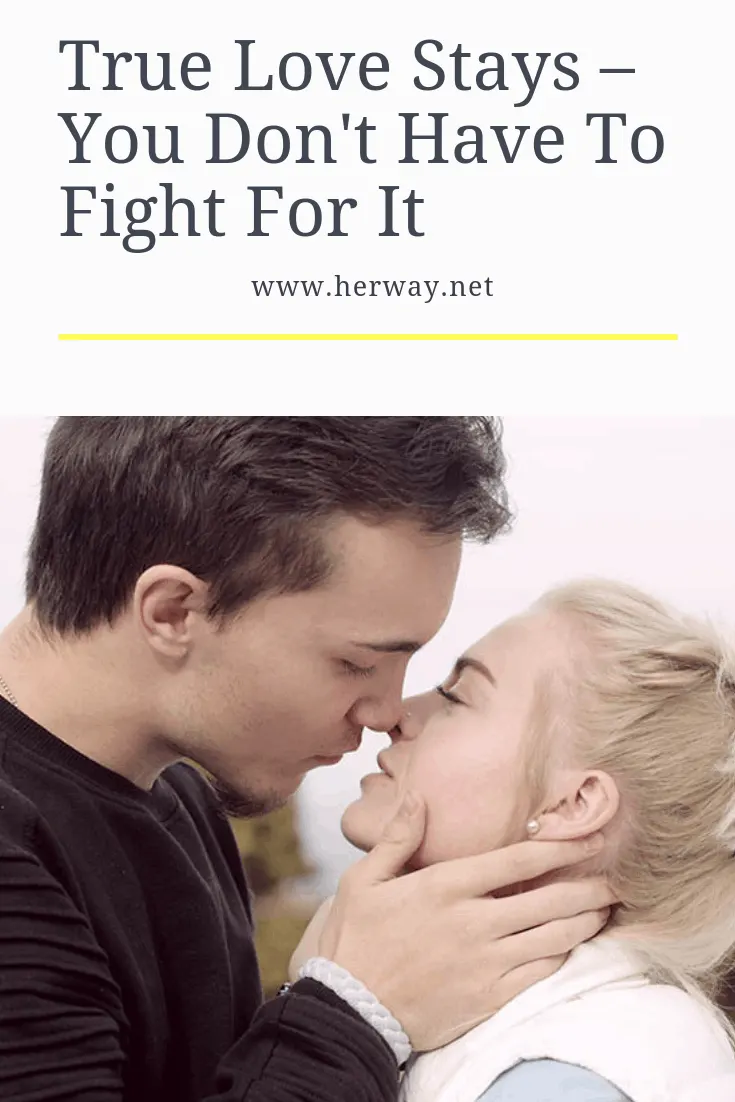 True Love Stays – You Don't Have To Fight For It